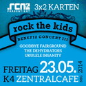 DEMNÄCHST EINSENDESCHLUSS: ROCK THE KIDS BENEFIZ, FR. 23.05.2014 K4 ZENTRALCAFÉ