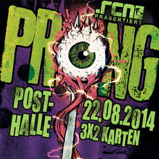 DEMNÄCHST EINSENDESCHLUSS: PRONG, FR. 22.08.2014, WÜ-POSTHALLE