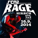 DEMNÄCHST EINSENDESCHLUSS: .rcn präsentiert RAGE, DI. 16.09.2014, HIRSCH-NBG.