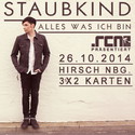 DEMNÄCHST EINSENDESCHLUSS: .rcn präsentiert STAUBKIND, SO. 26.10.2014, NBG-HIRSCH