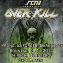 DEMNÄCHST EINSENDESCHLUSS: .rcn präsentiert OVERKILL, SONNTAG. 09.11.2014, HIRSCH-NBG.