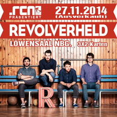 DEMNÄCHST EINSENDESCHLUSS: .rcn präsentiert: REVOLVERHELD, DO. 27.11.2014, LÖWENSAAL-NBG.