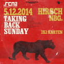 MORGEN EINSENDESCHLUSS: .rcn präsentiert: TAKING BACK SUNDAY, FR. 05.12.2014, NBG. HIRSCH