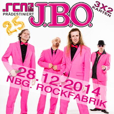 DEMNÄCHST EINSENDESCHLUSS: .rcn präsentiert: J.B.O. SO. 28.12.2014, NBG. ROCKFABRIK