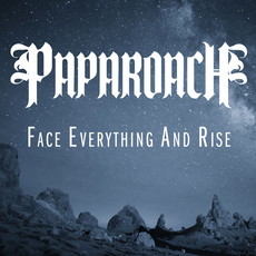 SO IST DAS STAR FM ALBUM DER WOCHE: PAPA ROACH – FACE EVERYTHING AND RISE