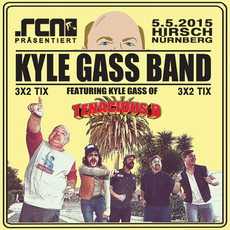 DEMNÄCHST EINSENDESCHLUSS: .rcn präsentiert: KYLE GASS BAND, DI, 05.05.2015; NBG. HIRSCH