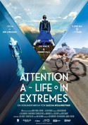 EXTREMSPORT IM KINO: HEUTE IM NÜRNBERGER CINECITTA VORPREMIERE: ATTENTION - A LIFE IN EXTREMES