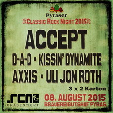 DEMNÄCHST EINSENDESCHLUSS: .rcn präsentiert: PYRASER CLASSIC ROCK 2015, SA. 8.8.2015, BRAUEREI PYRAS
