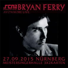 DEMNÄCHST EINSENDESCHLUSS: .rcn präsentiert: BRYAN FERRY, SO. 27.09.2015, NBG-MEISTERSINGERHALLE