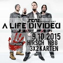 BALD EINSENDESCHLUSS, .rcn präsentiert: A LIFE DIVIDED, FR. 09.10.2015, NBG-HIRSCH
