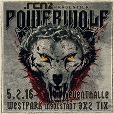 BALD EINSENDESCHLUSS: .rcn präsentiert: POWERWOLF, FREITAG 05.12.16, EVENTHALLE WESTPARK, INGOLSTADT