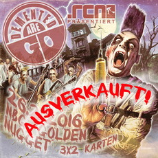 DEMNÄCHST EINSENDESCHLUSS: .rcn präsentiert: DEMENTED ARE GO (AUSVERKAUFT), FR. 26.02.2016, GOLDEN NUGGET-NBG