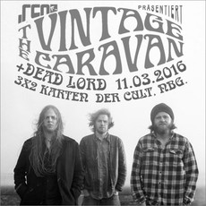 DEMNÄCHST EINSENDESCHLUSS: VINTAGE CARAVAN, FR. 11.03.2016, NBG.-DER CULT