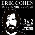 DEMNÄCHST EINSENDESCHLUSS: .rcn präsentiert ERIK COHEN, FR. 18.03.2015, Z-BAU-NÜRNBERG