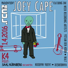 DEMNÄCHST EINSENDESCHLUSS: .rcn präsentiert: JOEY CAPE & FRIENDS, FREITAG, 1. APRIL, NBG_K4 FESTSAAL