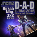 HEUTE EINSENDESCHLUSS: .rcn präsentiert D-A-D, 01.05.2016, NBG. HIRSCH