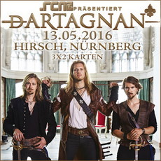 MORGEN EINSENDESCHLUSS: .rcn präsentiert: dARTAGNAN, FR. 13.05.2016, HIRSCH-NÜRNBERG