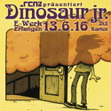 DEMNÄCHST EINSENDESCHLUSS: .rcn präsentiert DINOSAUR JR., MO. 13.06.2016, E-WERK, ERLANGEN