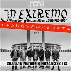 DEMNÄCHST EINSENDESCHLUSS: .rcn präsentiert: IN EXTREMO, DI., 28.06.2016, HIRSCH-NBG