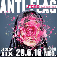 DEMNÄCHST EINSENDESCHLUSS: .rcn präsentiert: ANTI-FLAG, MI. 29.06.2016, HIRSCH-NBG.