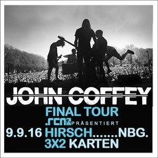 DEMNÄCHST EINSENDESCHLUSS: .rcn präsentiert: JOHN COFFEY, FR. 09.09.2016, HIRSCH, NBG.
