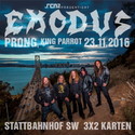 MORGEN EINSENDESCHLUSS: .rcn präsentiert EXODUS/PRONG, MI. 23.11.2016, STATTBAHNHOF SCHWEINFURT