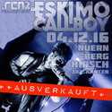 SAMSTAG EINSENDESCHLUSS: .rcn präsentiert ESKIMO CALLBOY, SO. 04.12.2016, NBG. HIRSCH