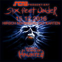 DIENSTAG EINSENDESCHLUSS: .rcn präsentiert: SIX FEET UNDER, DO. 15.12.2016, NÜRNBERG-HIRSCH