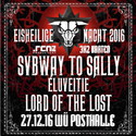 MITTWOCH EINSENDESCHLUSS: .rcn präsentiert: EISHEILIGE NACHT mit SVBWAY TO SALLY, DI. 27.12.2016, WÜ-POSTHALLE
