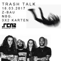 DEMNÄCHST EINSENDESCHLUSS: .rcn präsentiert: TRASH TALK, SAMSTAG, 18.03.2017, NÜRNBERG, Z-BAU