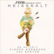 DEMNÄCHST EINSENDESCHLUSS: .rcn präsentiert: HEISSKALT, DO. 06.04.2017, NÜRNBERG, HIRSCH