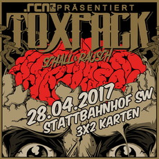 HEUTE EINSENDESCHLUSS: .rcn präsentiert TOXPACK, FR. 28.04.2017, SCHWEINFURT-STATTBAHNHOF