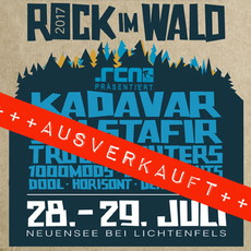 MORGEN EINSENDESCHLUSS: .rcn präsentiert ROCK IM WALD, FR/SA 28./29.07.2017, NEUENSEE / LIF