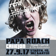 HEUTE ABEND EINSENDESCHLUSS: .rcn präsentiert: PAPA ROACH, MITTWOCH, 27.09.2017 FÜ-STADTHALLE