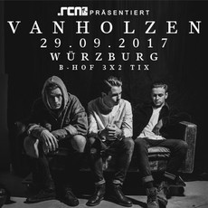 FREITAG MITTAG EINSENDESCHLUSS: .rcn präsentiert: VAN HOLZEN, FR. 29.09.2017, WÜRZBURG, B-HOF