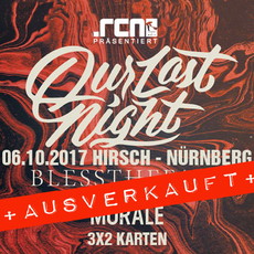 DIENSTAG EINSENDESCHLUSS: .rcn präsentiert: OUR LAST NIGHT, FR. 06.10.2017, HIRSCH-NBG. (AUSVERKAUFT)