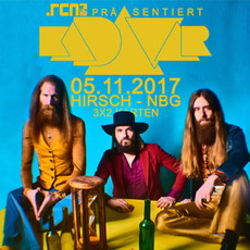 HEUTE EINSENDESCHLUSS: .rcn präsentiert: KADAVAR, SO. 05.11.2017, NÜRNBERG-HIRSCH