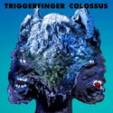 CD REZI VERSPIELTER POWERBLUESROCK: TRIGGERFINGER - COLOSSUS