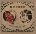 CD REZI SKA PUNK: JAYA THE CAT - A GOOD DAY FOR THE DAMNED