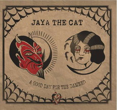 CD REZI SKA PUNK: JAYA THE CAT - A GOOD DAY FOR THE DAMNED