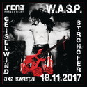 DONNERSTAG EINSENDESCHLUSS: .rcn präsentiert: W.A.S.P., SA. 18.11.2017, GEISELWIND-STROHOFER