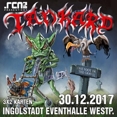MITTWOCH EINSENDESCHLUSS: .rcn präsentiert: TANKARD, FR. 30.12.2017, INGOLSTADT - EVENTHALLE WESTPARK