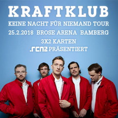 MORGEN EINSENDESCHLUSS: .rcn präsentiert: KRAFTKLUB, SO. 25.02.2018, BAMBERG, BROSE ARENA