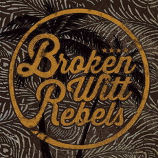 CD REZI MODERN SOUL ROCK: BROKEN WITT REBELS - BROKEN WITT REBELS