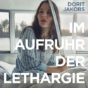 CD REZI INDIE / FOLK: DORIT JAKOBS - IM AUFRUHR DER LETHARGIE