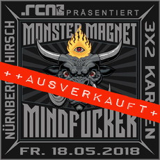 MITTWOCH 16.05., EINSENDESCHLUSS: .rcn präsentiert: MONSTER MAGNET (AUSVERKAUFT!), 18.05.18, HIRSCH NÜRNBERG