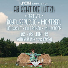 MITTWOCH 06.06., EINSENDESCHLUSS: .rcn empfiehlt: AB GEHT DIE LUTZI FESTIVAL, 08.+09.06. SPORTGELÄNDE ROTTERSHAUSEN