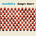 CD REZI POST-PUNK: NOSEHOLES - DANGER DANCE