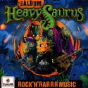 CD REZI KINDER-METAL: HEAVYSAURUS - ROCK ’N’ RARRR MUSIC