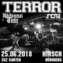 MORGEN SAMSTAG EINSENDESCHLUSS: .rcn präsentiert: TERROR, MO. 25.06.2018, NBG. HIRSCH